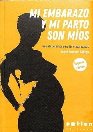 Seller image for MI EMBARAZO Y MI PARTO SON MOS - GUA DE DERECHOS PARA LAS EMBARAZADAS. for sale by Librera Smile Books