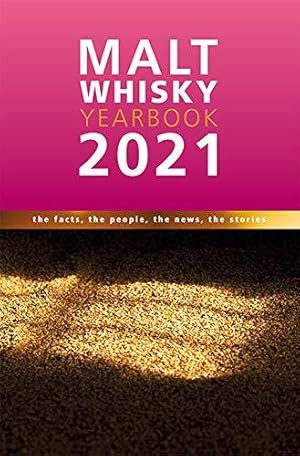 Seller image for Malt Whisky Yearbook 2021: The Facts, the People, the News, the Stories for sale by WeBuyBooks