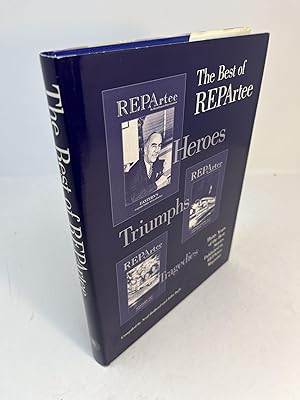 Seller image for THE BEST OF REPArtee: HEROES TRIUMPHS TRAGEDIES. Thirty Years Of The Best Stories Published In REPArtee Magazine for sale by Frey Fine Books