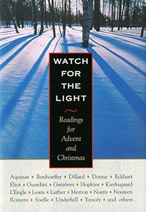 Bild des Verkufers fr Watch for the Light: Readings for Advent & Christmas: Readings for Advent and Christmas zum Verkauf von WeBuyBooks