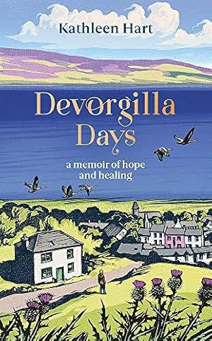 Image du vendeur pour Devorgilla Days: finding hope and healing in Scotland's book town mis en vente par WeBuyBooks