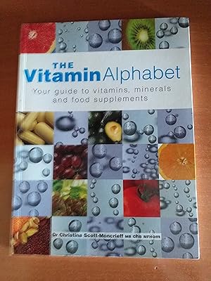 Immagine del venditore per VITAMIN ALPHABET: Your Guide to Vitamins, Minerals and Food Supplements venduto da Libros Ramban