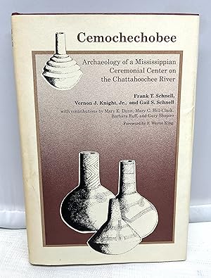 Image du vendeur pour Cemochechobee: Archaeology of a Mississippian Ceremonial Center on the Chattahoochee River mis en vente par Prestonshire Books, IOBA