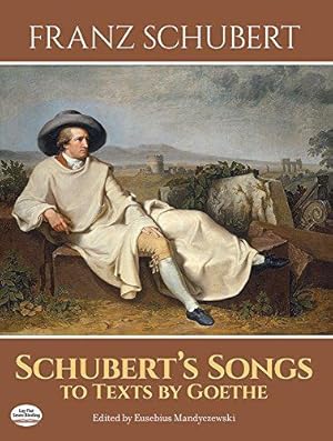 Bild des Verkufers fr Schubert's Songs To Texts By Goethe (Dover Song Collections) zum Verkauf von WeBuyBooks