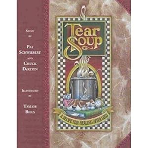 Bild des Verkufers fr Tear Soup: A Recipe for Healing After Loss zum Verkauf von WeBuyBooks
