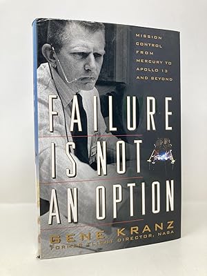 Seller image for Failure Is Not an Option: Mission Control from Mercury to Apollo 13 and Beyond for sale by Southampton Books