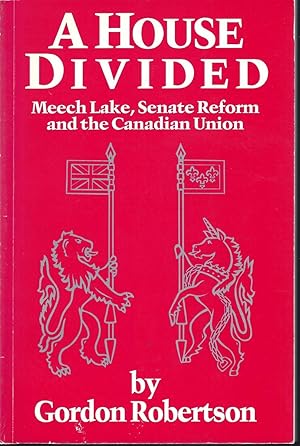 A House Divided: Meech Lake, Senate Reform And The Canadian Union