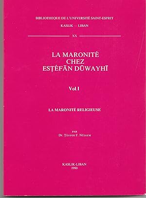 La maronité chez Estéfan Duwayht - Vol I : La maronité religieuse