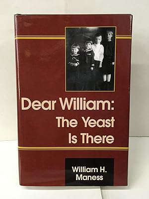 Dear William: The Yeast Is There