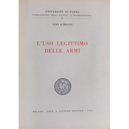 Immagine del venditore per L'uso legittimo delle armi venduto da Libreria Antiquaria Giulio Cesare di Daniele Corradi