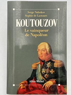 Imagen del vendedor de Koutouzov, le vainqueur de Napolon a la venta por LIBRAIRIE GIL-ARTGIL SARL