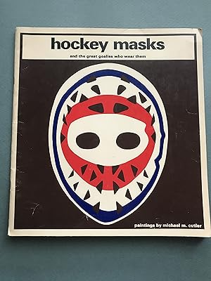 Hockey Masks and the Great Goalies Who Wear Them