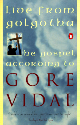 Bild des Verkufers fr Live from Golgotha: The Gospel According to Gore Vidal (Paperback or Softback) zum Verkauf von BargainBookStores