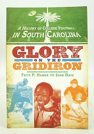 A History of College Football in South Carolina - Glory On The Gridiron (FIRST EDITION, INSCRIBED...