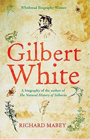 Bild des Verkufers fr Gilbert White: A biography of the author of The Natural History of Selborne zum Verkauf von WeBuyBooks