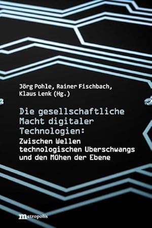 Image du vendeur pour Die gesellschaftliche Macht digitaler Technologien : Zwischen Wellen technologischen berschwangs und den Mhen der Ebene mis en vente par AHA-BUCH GmbH