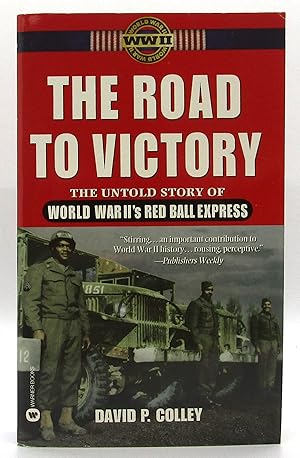 Road to Victory: The Untold Story of World War II's Red Ball Express