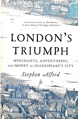 Immagine del venditore per London's Triumph: Merchants, Adventurers, and Money in Shakespeare's City venduto da Liberty Book Store ABAA FABA IOBA