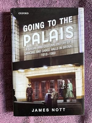 Imagen del vendedor de Going to the Palais: A Social and Cultural History of Dancing and Dance Halls in Britain, 1918-1960 a la venta por Tiber Books