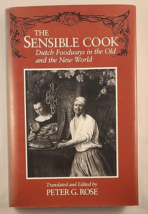 Bild des Verkufers fr The Sensible Cook Dutch Foodways in the Old and the New World zum Verkauf von WellRead Books A.B.A.A.