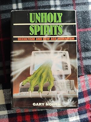 Unholy Spirits: Occultism and New Age Humanism