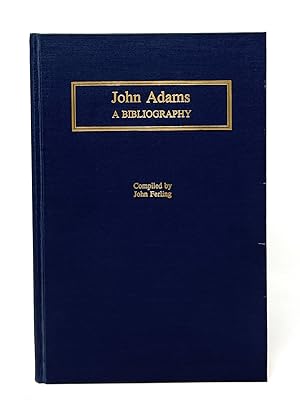 John Adams: A Bibliography SIGNED
