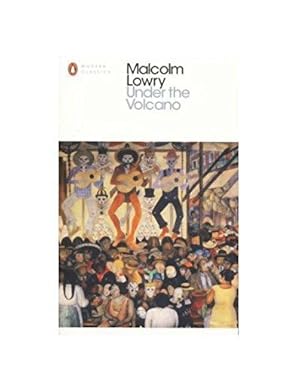 Image du vendeur pour Under the Volcano: Malcolm Lowry (Penguin Modern Classics) mis en vente par WeBuyBooks 2