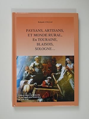 Imagen del vendedor de Paysans artisans et monde rural en Touraine, Blaisois, Sologne a la venta por Librairie Aubry