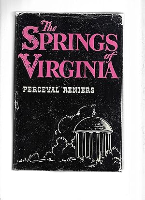 THE SPRINGS OF VIRGINIA: Life, Love, And Death At The Waters 1775~1900