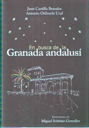 Imagen del vendedor de En busca de la Granada andalus a la venta por SOSTIENE PEREIRA