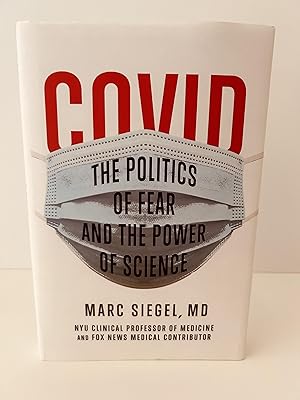Seller image for COVID: The Politics of Fear and the Power of Science [FIRST EDTIION, FIRST PRINTING] for sale by Vero Beach Books