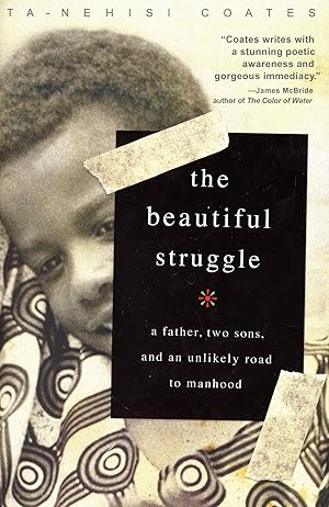 Seller image for The Beautiful Struggle: A Father, Two Sons, and an Unlikely Road to Manhood for sale by Bagatelle Books