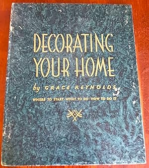 Decorating Your Home: Where to Start—What to Do—How to Do It