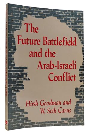 Seller image for THE FUTURE BATTLEFIELD AND THE ARAB-ISRAELI CONFLICT for sale by Rare Book Cellar