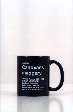 Imagen del vendedor de Official Candyass Muggery : Drinking Vessels 1990 - 2023 a la venta por Specific Object / David Platzker