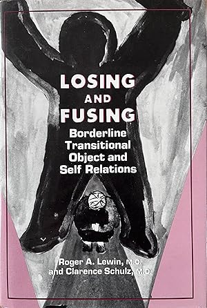 Seller image for Losing and Fusing: Borderline Transitional Object and Self Relations for sale by Object Relations, IOBA