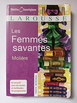 Les Femmes Savantes (Petits Classiques Larousse Texte Integral)