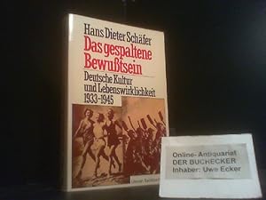 Bild des Verkufers fr Das gespaltene Bewutsein - Deutsche Kultur und Lebenswirklichkeit 1933-1945. zum Verkauf von Der Buchecker