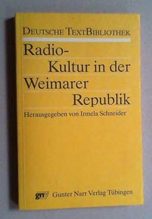 Imagen del vendedor de Radio-Kultur in der Weimarer Republik. Eine Dokumentation. a la venta por Antiquariat Sander