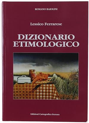 DIZIONARIO ETIMOLOGICO DEL DIALETTO FERRARESE.: