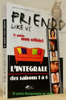 Image du vendeur pour Le Guide non officiel. Friends like us. L'intrgrale des saisons 1  6. mis en vente par Bouquinerie du Varis
