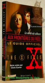 Bild des Verkufers fr La vrit est ailleursTM. Le guide officiel de the X-FilesTM. zum Verkauf von Bouquinerie du Varis