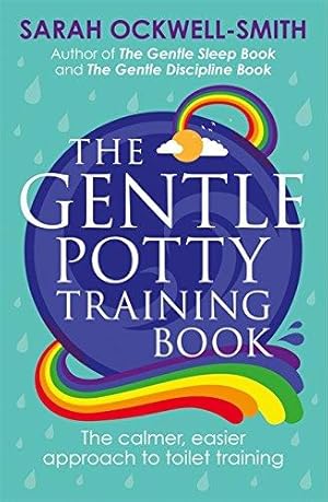 Seller image for The Gentle Potty Training Book: The calmer, easier approach to toilet training for sale by WeBuyBooks
