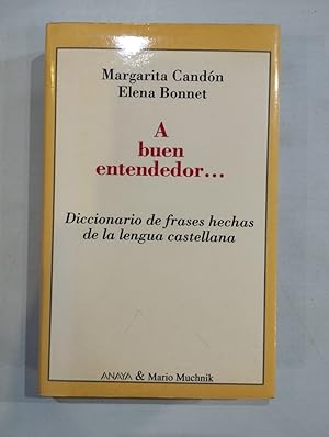 Seller image for A buen entendedor. Diccionario de frases hechas de la lengua castellana for sale by Saturnlia Llibreria