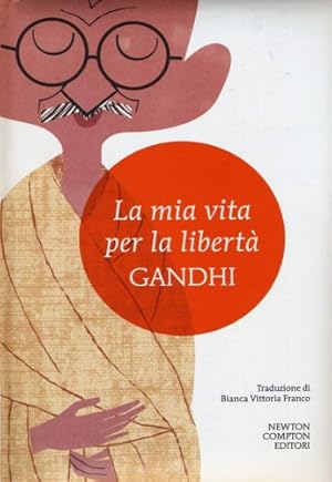 Seller image for La mia vita per la libert. L'autobiografia del profeta della non-violenza. for sale by FIRENZELIBRI SRL