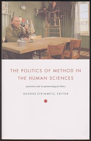 Seller image for THE POLITICS OF METHOD IN THE HUMAN SCIENCES Positivism and its Epistemological Others for sale by Easton's Books, Inc.
