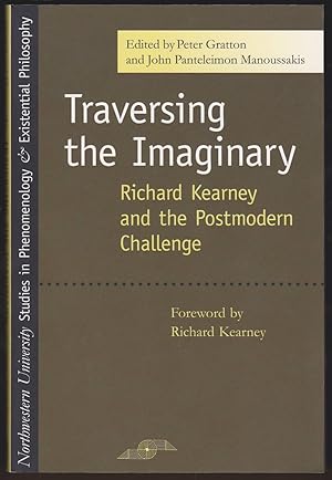 Image du vendeur pour TRAVERSING THE IMAGINARY Richard Kearney and the Postmodern Challenge mis en vente par Easton's Books, Inc.