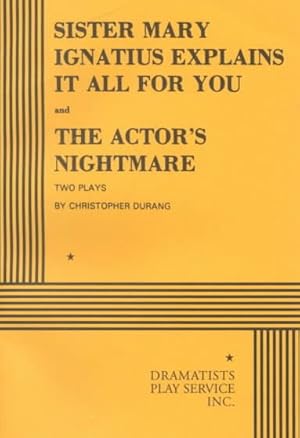 Imagen del vendedor de Sister Mary Ignatius Explains It All for You and the Actor's Nightmare : Two Plays a la venta por GreatBookPrices