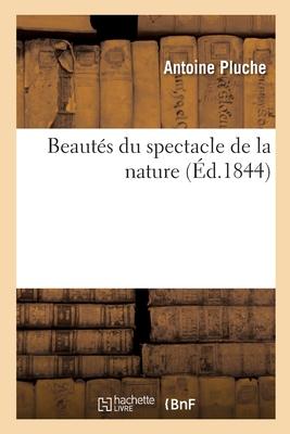 Bild des Verkufers fr Beautes Du Spectacle de la Nature Ou Entretiens Sur l\ Histoire Naturelle Des Animaux Et Des Plantes zum Verkauf von moluna
