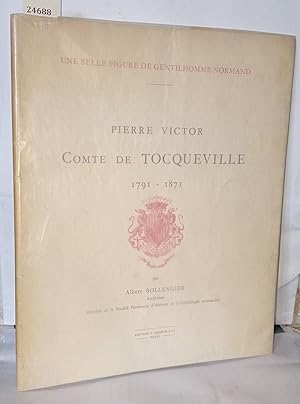 Une belle figure de gentilhomme normand : Pierre Victor Comte de Tocqueville 1791-1871